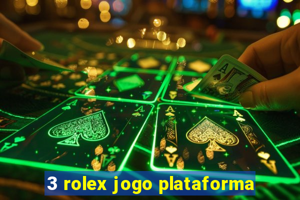 3 rolex jogo plataforma